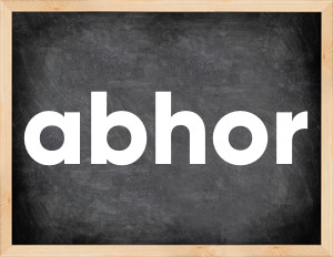 3 forms of the verb abhor