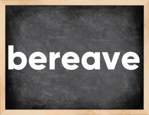 3 forms of the verb bereave