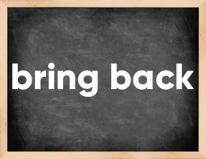 3 forms of the verb bring back