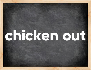 3 forms of the verb chicken out