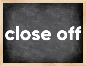 3 forms of the verb close off