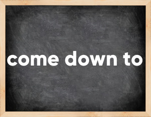 3 forms of the verb come down to