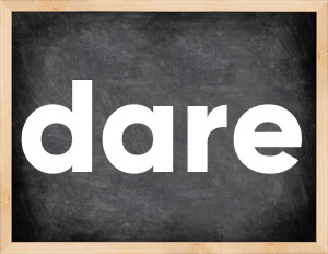 3 forms of the verb dare in English