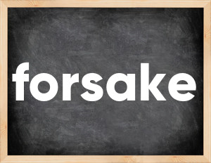 3 forms of the verb forsake