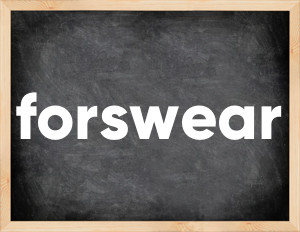 3 forms of the verb forswear