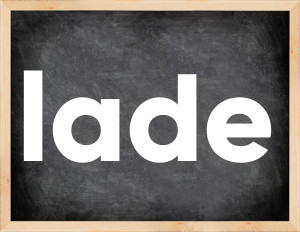 3 forms of the verb lade