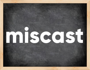 3 forms of the verb miscast