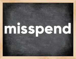3 forms of the verb misspend