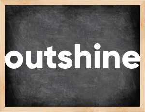 3 forms of the verb outshine