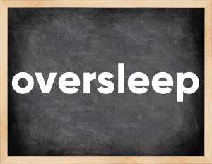 3 forms of the verb oversleep