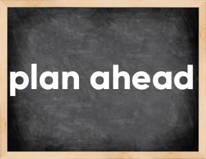 3 forms of the verb plan ahead