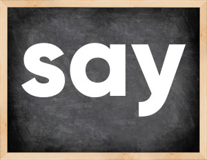 3 forms of the verb say