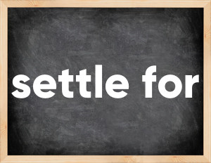 3 forms of the verb settle for