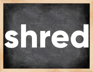 3 forms of the verb shred