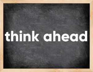 3 forms of the verb think ahead
