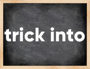 3 forms of the verb trick into