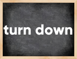 3 forms of the verb turn down