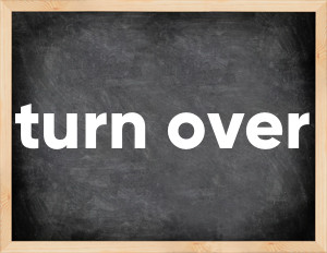 3 forms of the verb turn over in English